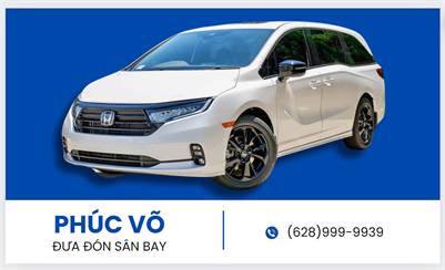 Phúc Võ: 714-215-5167. Nhận đưa đón sân bay. Xe Honda  Odyssey 2024 đời mới, có xe 4 đến 12 chỗ. ĐÚN